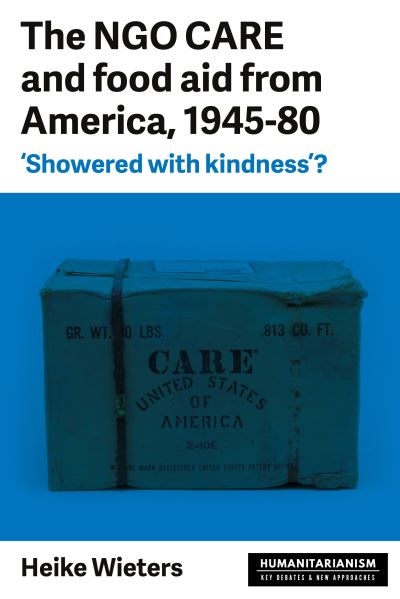 The NGO CARE and Food Aid from America, 1945-80