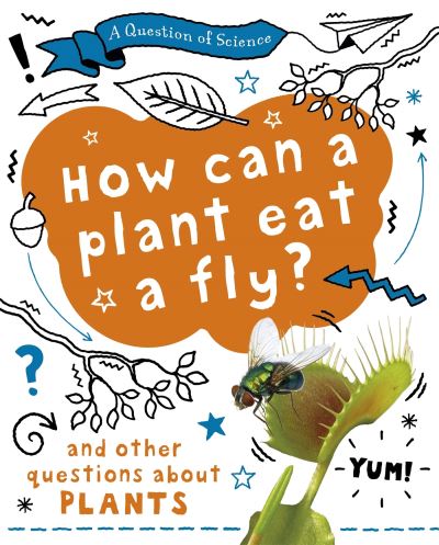 How Can a Plant Eat a Fly?
