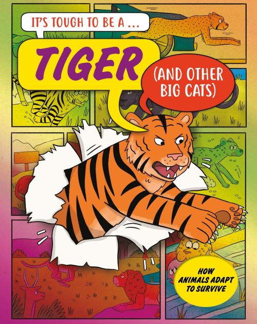 It's Tough to Be A...tiger (And Other Big Cats)