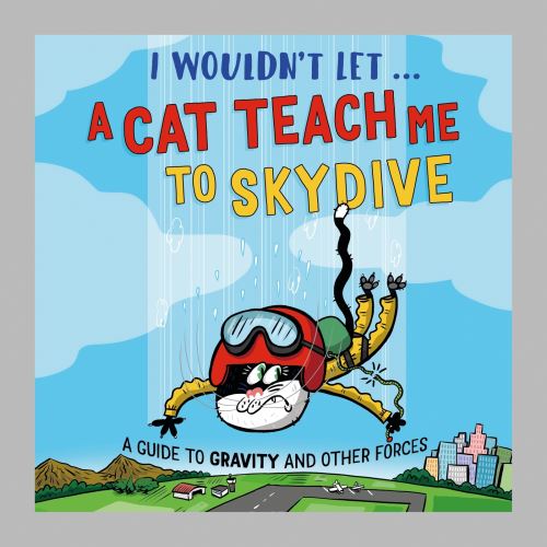 I Wouldn't Let...a Cat Teach Me to Skydive
