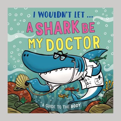 I Wouldn't Let a Shark Be My Doctor