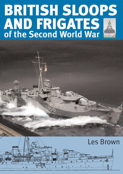 British Sloops and Frigates of the Second World War