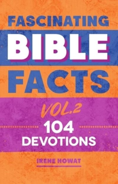 Fascinating Bible Facts. Vol. 2