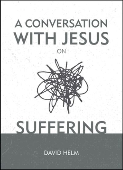 A Conversation With Jesus... On Suffering