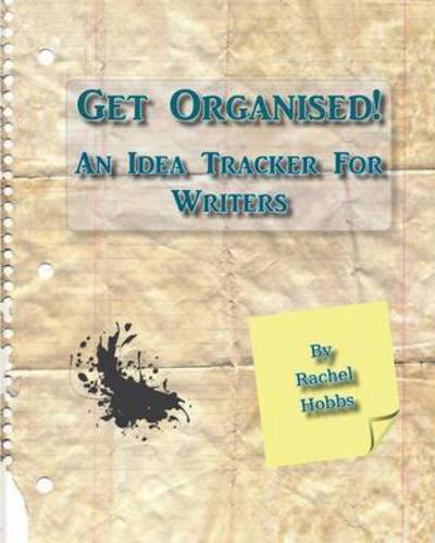 Get Organised! An Idea Tracker For Writers