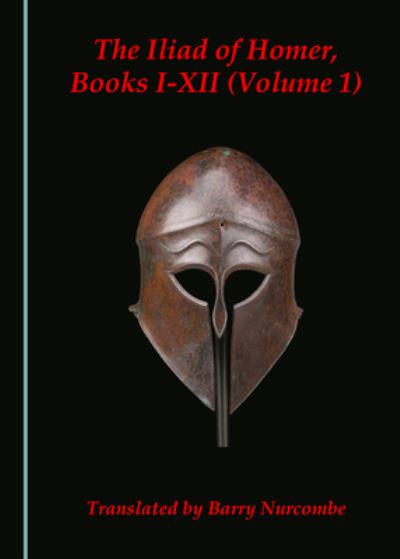 The Iliad of Homer. Books I-XII (Volume 1)