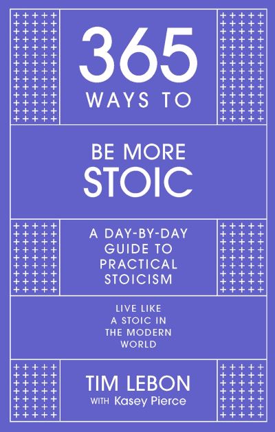 365 Ways to Be More Stoic