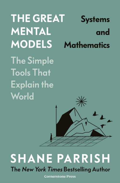 The Great Mental Models. Systems and Mathematics