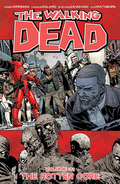The Walking Dead. Volume 31 The Rotten Core