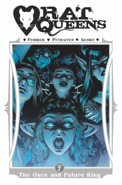 Rat Queens. Volume Seven The Once and Future King