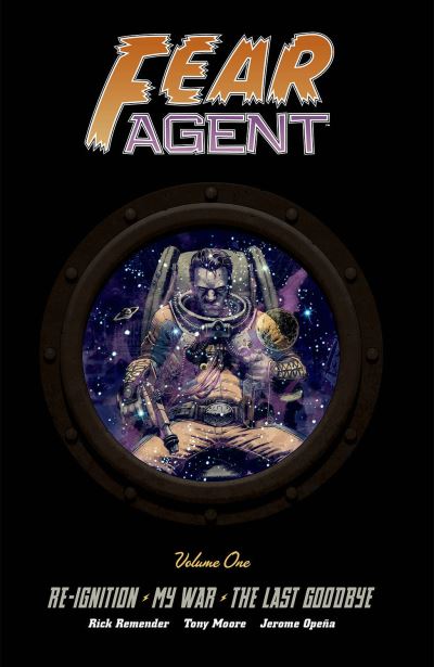 Fear Agent. Volume One