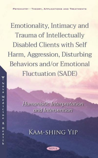Emotionality, Intimacy and Trauma of Intellectually Disabled Clients With Self-Harm, Aggression, Disturbing Behaviors And/or Emotional Fluctuation (SADE)