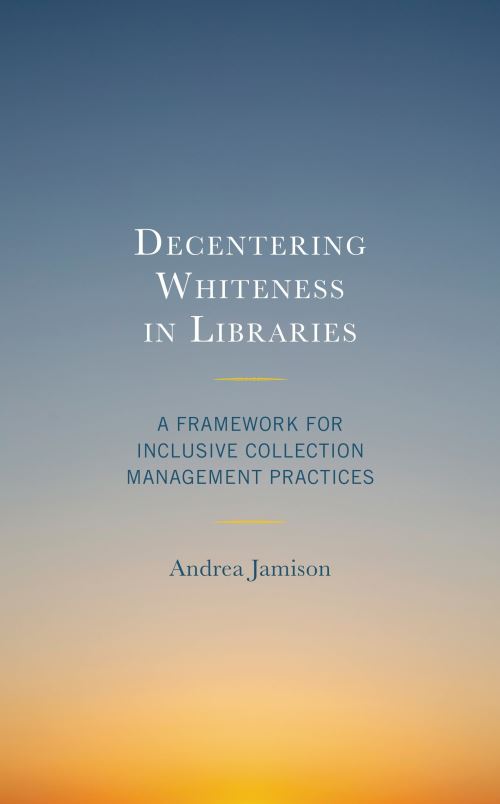 Decentering Whiteness in Libraries