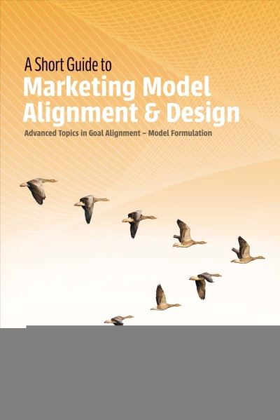 A Short Guide to Marketing Model Alignment & Design