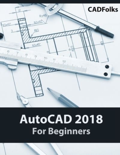 AutoCAD 2018 for Beginners