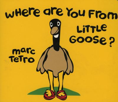 Where Are You From Little Goose?