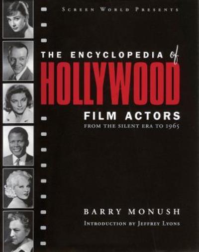 Screen World Presents the Encyclopedia of Hollywood Film Actors