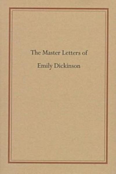 The Master Letters of Emily Dickinson