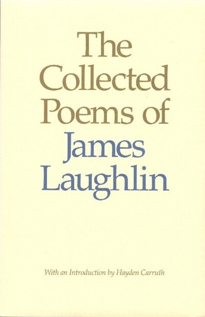 The Collected Poems of James Laughlin
