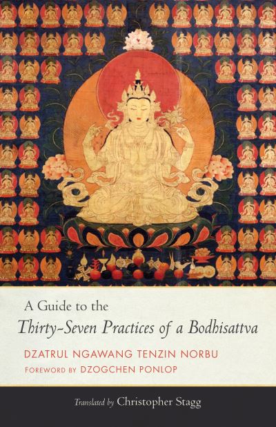 A Guide to The Thirty-Seven Practices of a Bodhisattva