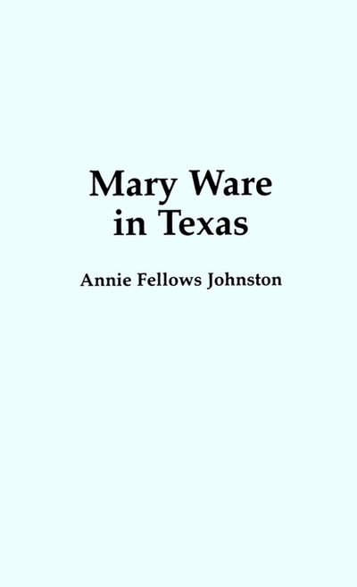 Mary Ware In Texas