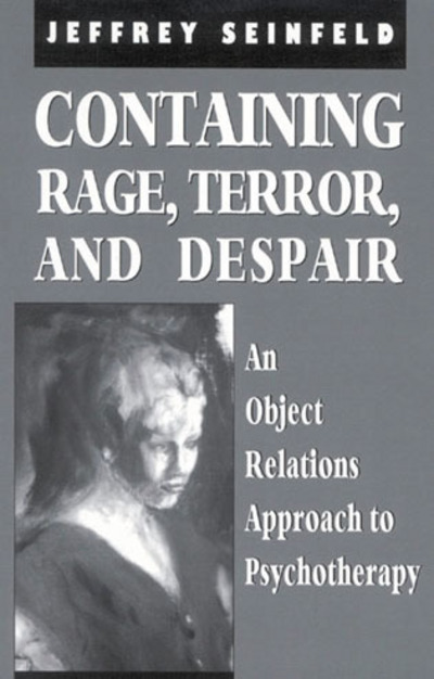 Containing Rage, Terror, and Despair