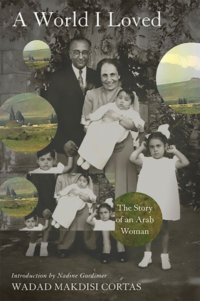 A World I Loved The Story of an Arab Woman