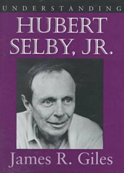 Understanding Hubert Selby, Jr