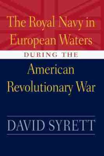 The Royal Navy in European Waters During the American Revolutionary War