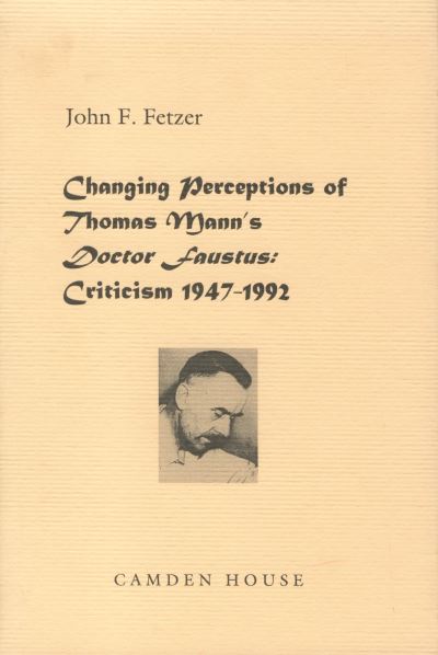 Changing Perceptions of Thomas Mann's Doctor Faustus