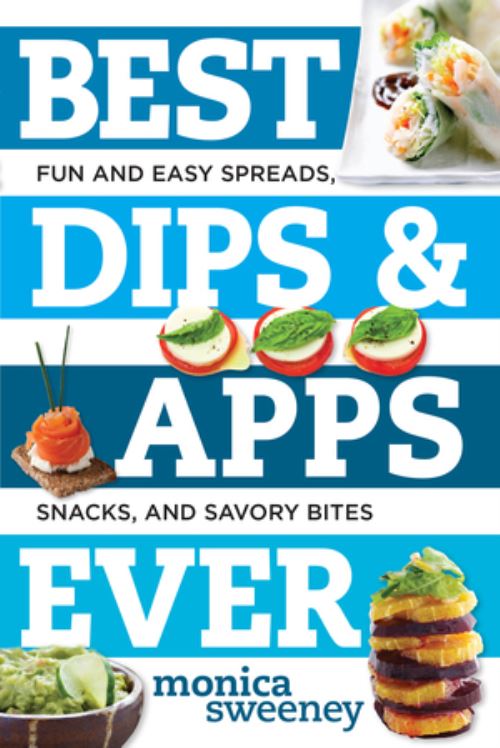 Best Dips & Apps Ever