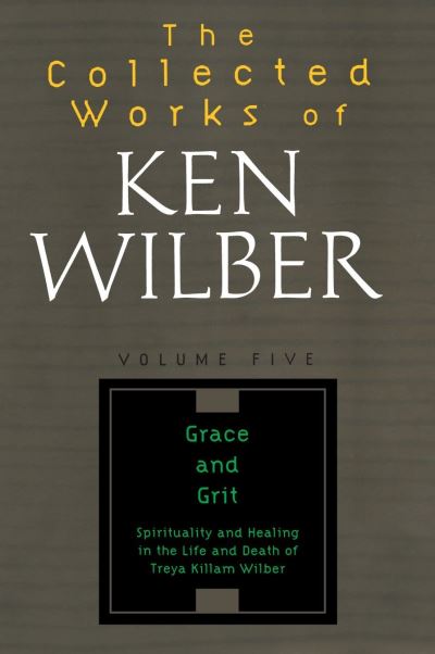 The Collected Works of Ken Wilber, Volume 5
