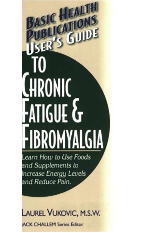 Basic Health Publications User's Guide to Chronic Fatigue & Fibromyalgia