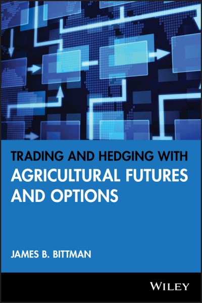 Trading and Hedging With Agricultural Futures and Options
