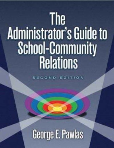 The Administrator's Guide to School-Community Relations