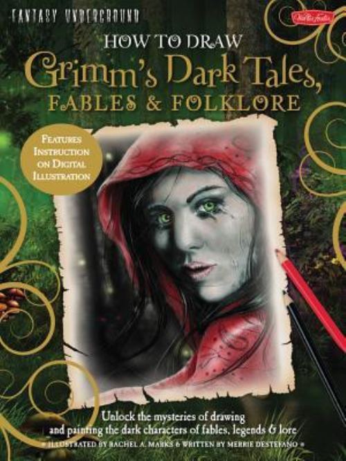 How to Draw Grimm's Dark Tales, Fables & Folklore