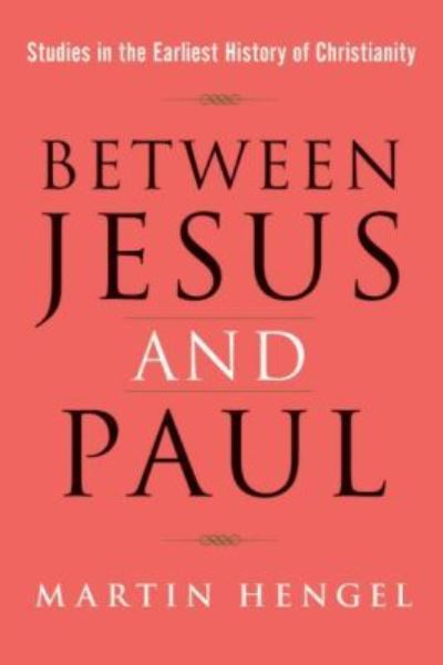 Between Jesus & Paul