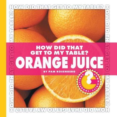 How Did That Get to My Table? Orange Juice
