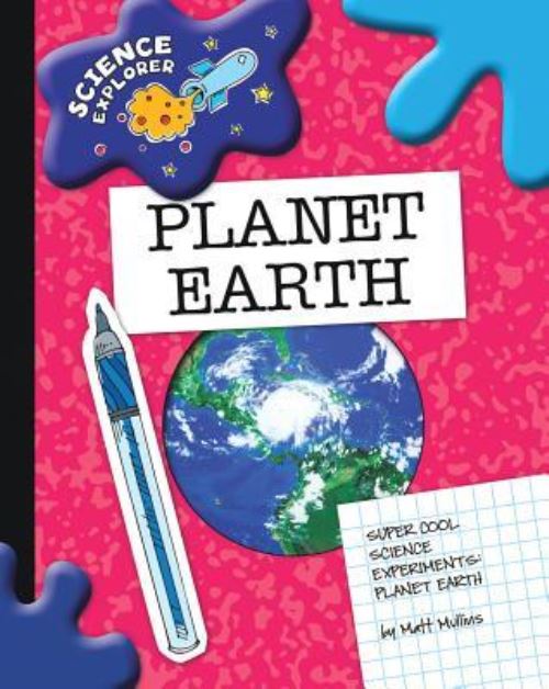 Super Cool Science Experiments. Planet Earth