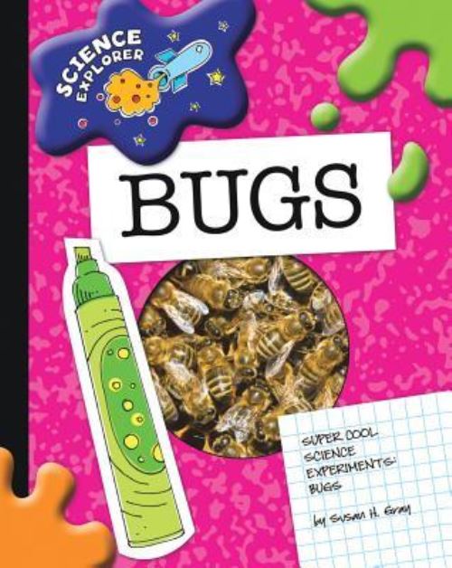 Super Cool Science Experiments. Bugs