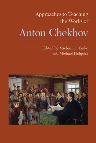 Approaches to Teaching the Works of Anton P. Chekhov