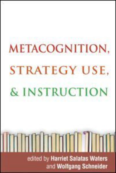 Metacognition, Strategy Use, and Instruction