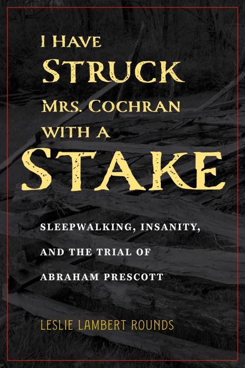 I Have Struck Mrs. Cochran With a Stake