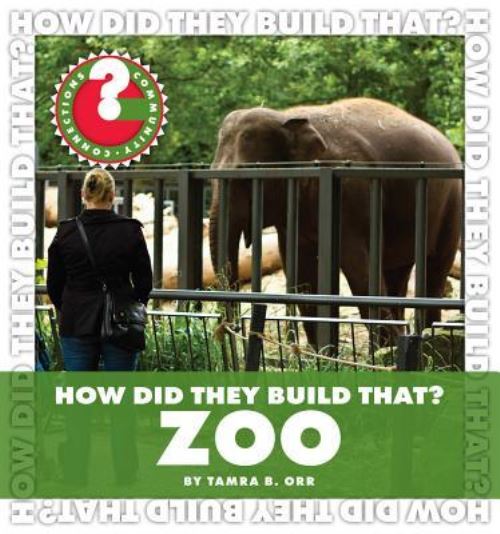 How Did They Build That? Zoo