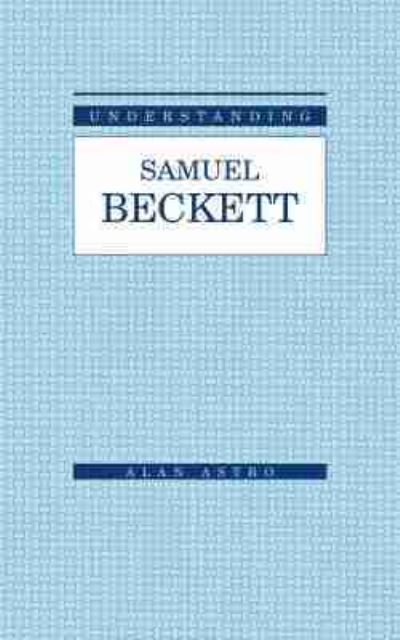 Understanding Samuel Beckett