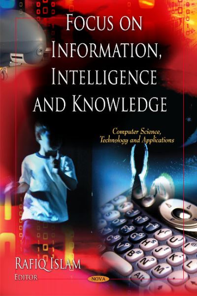 Focus on Information, Intelligence, and Knowledge
