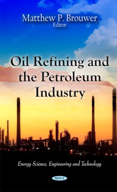 Oil Refining and the Petroleum Industry