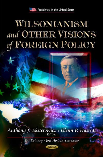Wilsonianism and Other Visions of Foreign Policy