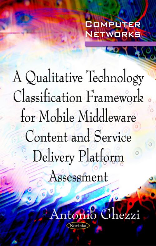 A Qualitative Technology Classification Framework for Mobile Middleware Content and Service Delivery Platform Assessment