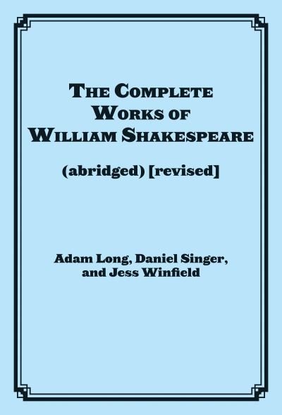 The Complete Works of William Shakespeare (Abridged) [Revised]